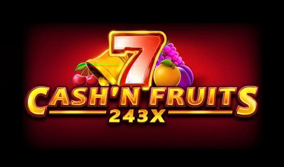 Cash’n Fruits 243 X